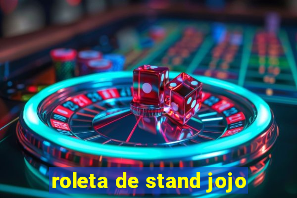 roleta de stand jojo